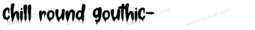 chill round gouthic字体转换